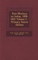 Ruiz Montoya en Indias, 1608-1652 Volume 2 - Primary Source Edition