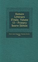 Histoire Litteraire D'Italie, Volume 13 - Primary Source Edition: (French)