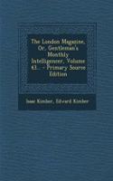 The London Magazine, Or, Gentleman's Monthly Intelligencer, Volume 43... - Primary Source Edition