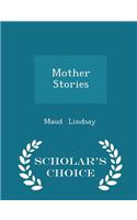 Mother Stories - Scholar's Choice Edition