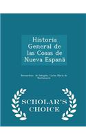 Historia General de Las Cosas de Nueva Espanã - Scholar's Choice Edition