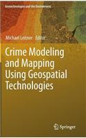 Crime Modeling and Mapping Using Geospatial Technologies: (Geotechnologies and the Environment)