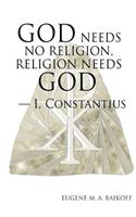 God Needs No Religion, Religion Needs God - I, Constantius