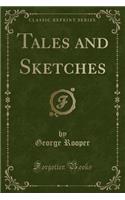 Tales and Sketches (Classic Reprint): (English)
