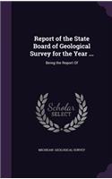 Report of the State Board of Geological Survey for the Year ...