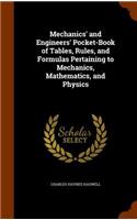 Mechanics' and Engineers' Pocket-Book of Tables, Rules, and Formulas Pertaining to Mechanics, Mathematics, and Physics