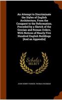 An Attempt to Discriminate the Styles of English Architecture, From the Conquest to the Reformation. Preceded by a Sketch of the Grecian and Roman Orders, With Notices of Nearly Five Hundred English Buildings [And an Appendix]