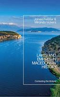 Lakes and Empires in Macedonian History