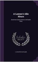 A Lawyer's Idle Hours