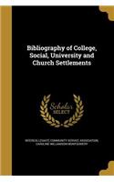 Bibliography of College, Social, University and Church Settlements