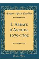 L'Abbaye d'Anchin, 1079-1792 (Classic Reprint)