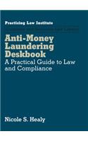 Anti-Money Laundering Deskbook: A Practical Guide to Law and Compliance