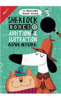 Sherlock Bones and the Addition & Subtraction Adventure