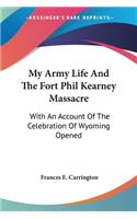 My Army Life And The Fort Phil Kearney Massacre