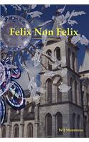 Felix Non Felix: (Dutch)