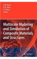 Multiscale Modeling and Simulation of Composite Materials and Structures