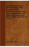 Scripture And Science Not At Variance; With Remarks On The Historical Character And Plenary Inspiration, And Surpassing Importance, Of The Earlier Chapters Of Genesis