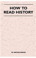 How to Read History