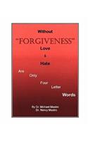 Without Forgiveness Love & Hate Are Only Four Letter Words