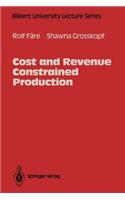 Cost and Revenue Constrained Production