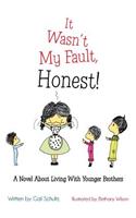 It Wasn't My Fault, Honest!: A Novel about Living with Younger Brothers(English)