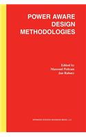 Power Aware Design Methodologies
