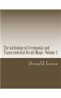 Anthology of Ceremonial and Transcendental Occult Magic