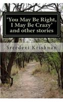 You May Be Right, I May Be Crazy and Other Stories