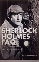 Sherlock Holmes FAQ: All That's Left to Know about the World's Greatest Private Detective