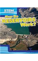 How Do Reservoirs Work?