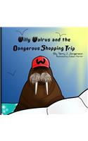 Willy Walrus and the Dangerous Shopping Trip