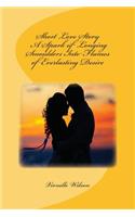 Short Love Story A Spark of Longing Smoulders Into Flames of Everlasting Desire