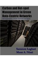 Carbon and Hot-spot Management in Green Data-Centric Networks