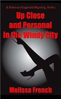 Up Close And Personal In The Windy City.: A Rebecca Fitzgerald Mystery(A Rebecca Fitzgerald Mystery)