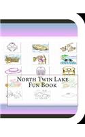 North Twin Lake Fun Book: A Fun and Educational Book About North Twin Lake
