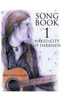 Song Book 1 Naked City of Darkness