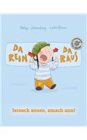 Da Rein, Da Raus! Isteach Anseo, Amach Ann!: Kinderbuch Deutsch-Irisch/Irisches Galisch (Bilingual/Zweisprachig)