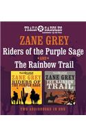Riders of the Purple Sage and the Rainbow Trail: (Trails and Saddles of the Old West)