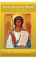 Angel Raphael Speaks Volume Three: Take Courage! God Has Healing In Store For You(3 Angel Raphael Speaks)