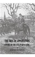 The Tree of Appomattox: A Story of the Civil War's Close(Civil War)