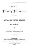 New Primary Arithmetic, Embracing Mental and Written Exercises, for Beginners
