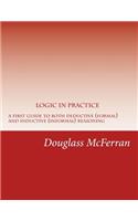 Logic in Practice: A First Guide to Both Formal and Informal Reasoning