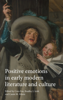 Positive Emotions in Early Modern Literature and Culture