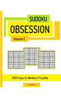 Sudoku Obsession, Volume 1: 300 Easy to Medium Puzzles(1 Sudoku Obsession)