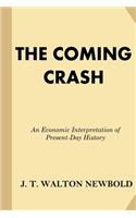 Coming Crash: An Economic Interpretation of Present-day History