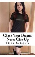 Chase Your Dreams Never Give Up