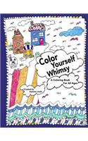 Color Yourself Whimsy: A Coloring Book For All Ages