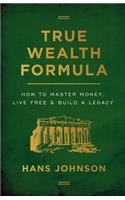 True Wealth Formula