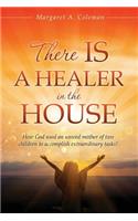 There IS a Healer in the House.