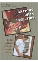 Anatomy of an Execution: The Life and Death of Douglas Christopher Thomas